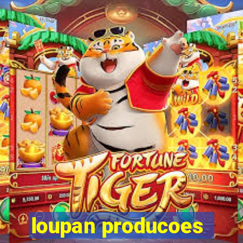 loupan producoes